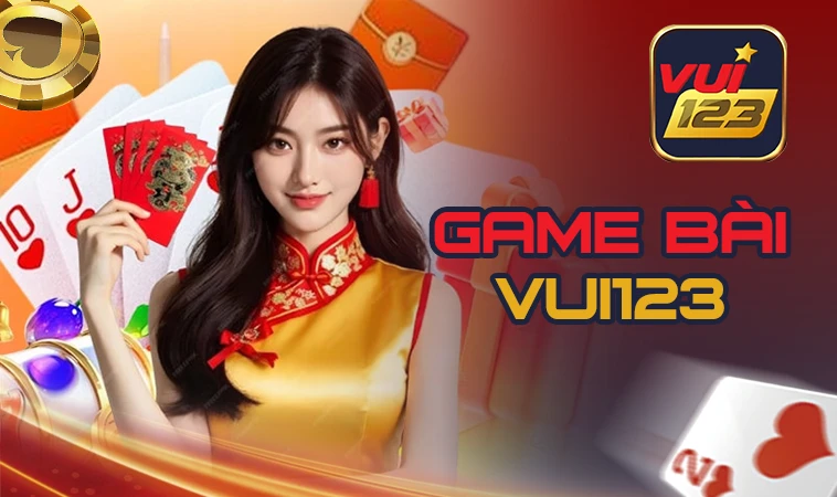 Trải nghiệm chơi game bài cực đã tại nhà cái Vui123
